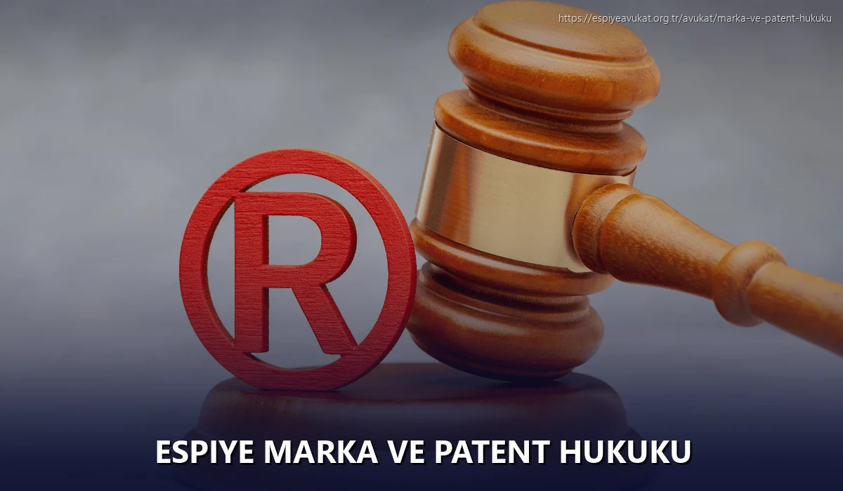 Espiye Marka ve Patent Hukuku